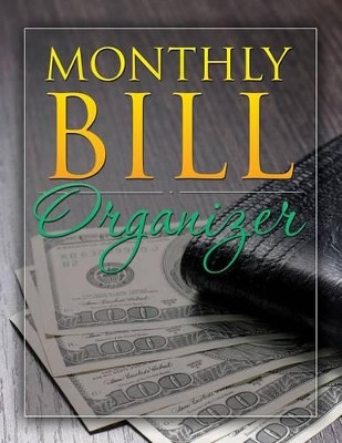 Monthly Bill Organizer by Speedy Publishing LLC 9781632878991