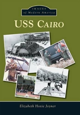 USS Cairo by Elizabeth Hoxie Joyner 9781467115216
