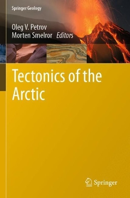 Tectonics of the Arctic by Oleg V. Petrov 9783030468644
