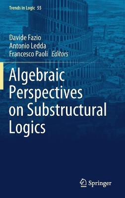 Algebraic Perspectives on Substructural Logics by Davide Fazio 9783030521622