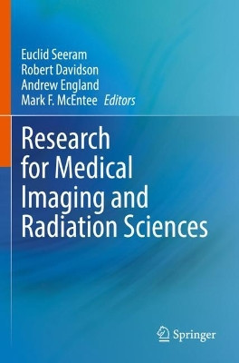 Research for Medical Imaging and Radiation Sciences by Euclid Seeram 9783030799588