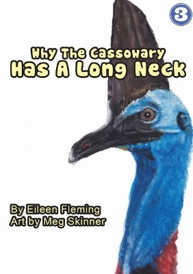 Why the Cassowary Has a Long Neck by Eileen Fleming 9781925795639