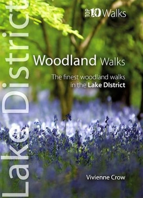 Woodland Walks: The Finest Woodland Walks in the Lake District by Vivienne Crow 9781908632210