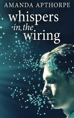 Whispers In The Wiring by Amanda Apthorpe 9784867510537