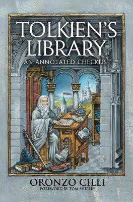 Tolkien's Library: An Annotated Checklist by Oronzo Cilli 9781911143901