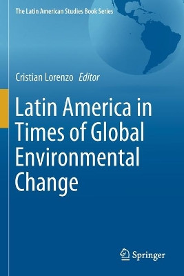 Latin America in Times of Global Environmental Change by Cristian Lorenzo 9783030242565