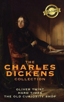 The Charles Dickens Collection: (3 Books) Oliver Twist, Hard Times, and The Old Curiosity Shop (Deluxe Library Binding) by Charles Dickens 9781774378700