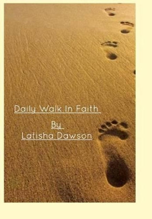 Daily Walk In Faith by Latisha Dawson 9781364700836
