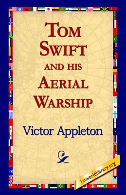 Tom Swift and His Aerial Warship by Victor II Appleton 9781421811925