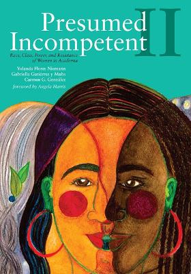 Presumed Incompetent II: Race, Class, Power, and Resistance of Women in Academia by  9781607329657