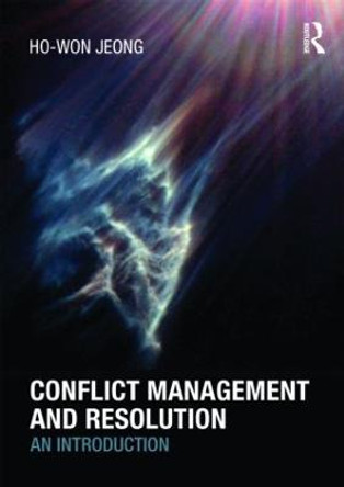 Conflict Management and Resolution: An Introduction by Ho-Won Jeong