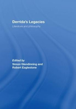 Derrida's Legacies: Literature and Philosophy by Robert Eaglestone