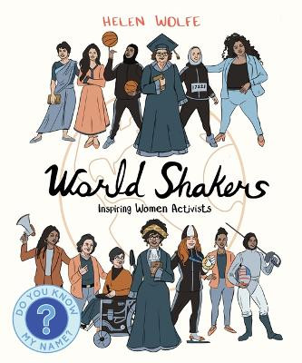World Shakers: Inspiring Women Activists by Helen Wolfe 9781772603224