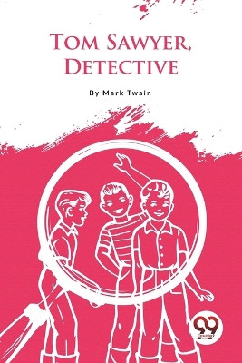 Tom Sawyer, Detective by Mark Twain 9789357482455