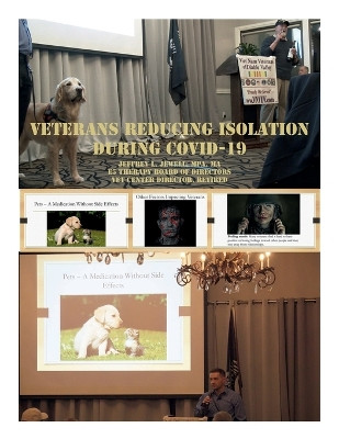 Veterans Reducing Isolation During COVID 19: Vietnam Veterans Diablo Valley 03MAY2022 by Jeffery Jewell 9781630100254