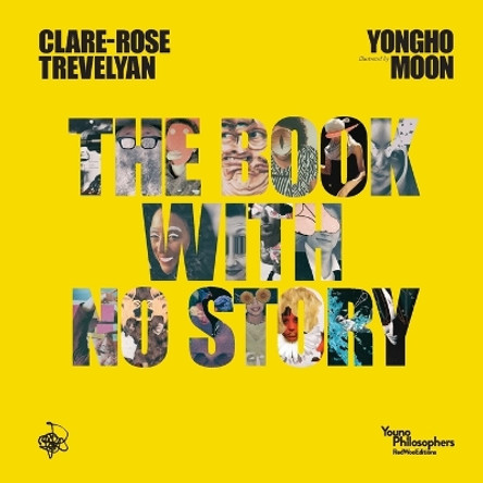 The Book With No Story by Clare-Rose Trevelyan 9781925864410