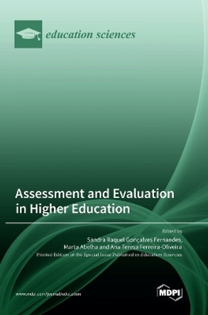 Assessment and Evaluation in Higher Education by Sandra Raquel Gonçalves Fernandes 9783036567501