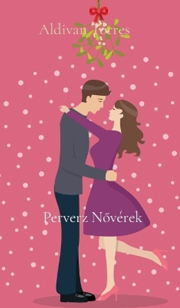 Perverz N&#337;vérek by Aldivan Torres 9786598026011