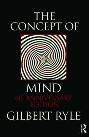 The Concept of Mind: 60th Anniversary Edition by Gilbert Ryle