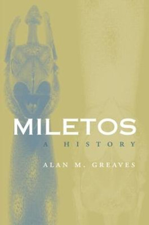 Miletos: A History by Alan M. Greaves