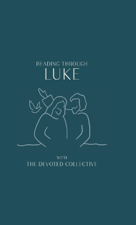 Reading Through Luke by Aimee Walker 9781738607921