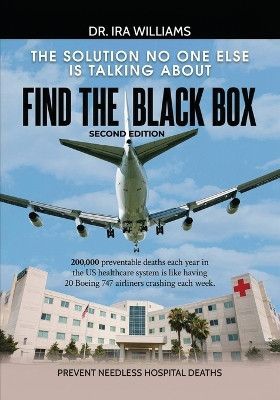 Find the Black Box: The Solution No One Else Is Talking About by Dr Ira Williams 9781961908338