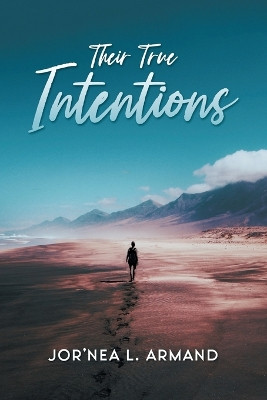 Their True Intentions by Jor'nea L Armand 9798885361170
