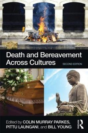 Death and Bereavement Across Cultures: Second edition by Colin Murray Parkes