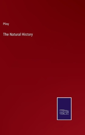 The Natural History by Pliny 9783375173586