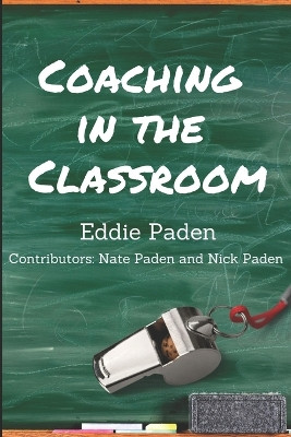 Coaching in the Classroom by Nathan Paden 9798989408825