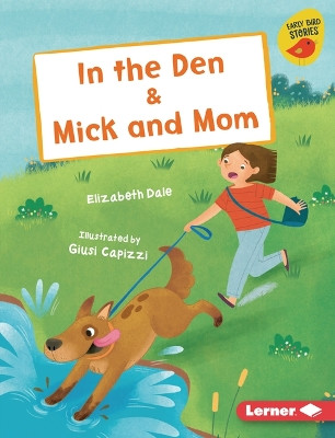In the Den & Mick and Mom by Elizabeth Dale 9798765627112
