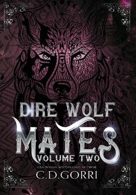 Dire Wolf Mates Volume Two by C D Gorri 9781960294340