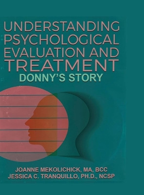 Understanding Psychological Evaluation and Treatment: Donny's Story by Joanne Mekolichick 9798889901792