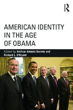 American Identity in the Age of Obama by Amilcar Antonio Barreto