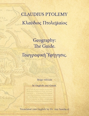 Geography: The Guide. Mega-edition in English and Greek by Claudius Ptolemy 9798985923780