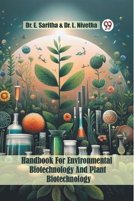 Handbook For Environmental Biotechnology And Plant Biotechnology (Edition2023) by Dr E Saritha 9789362208637