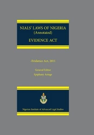 NIALS Laws of Nigeria. Evidence Act 2011 by Bolaji Owasanoye 9789788431633
