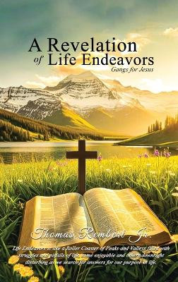 A Revelation of Life Endeavors: Gangs for Jesus by Thomas Rembert 9798893959161