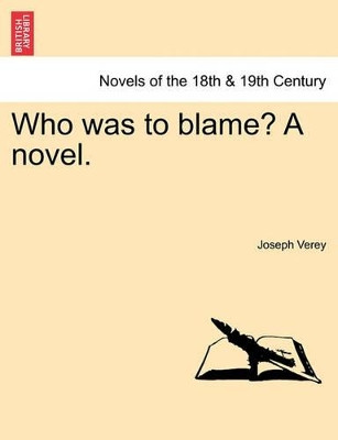 Who Was to Blame? a Novel. by Joseph Verey 9781241184919