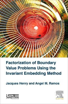 Factorization of Boundary Value Problems Using the Invariant Embedding Method by  9781785481437