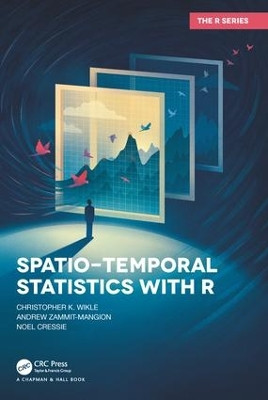 Spatio-Temporal Statistics with R by Christopher K. Wikle 9781138711136
