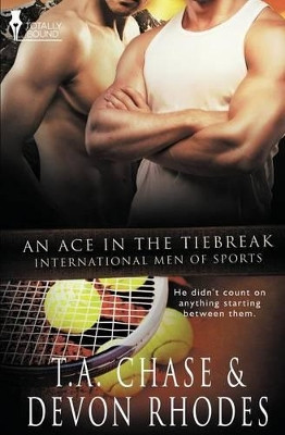 International Men of Sports: An Ace in the Tiebreak by T a Chase 9781784302566