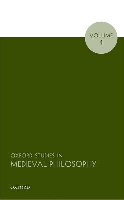 Oxford Studies in Medieval Philosophy, Volume 4 by Robert Pasnau 9780198786375