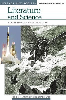 Literature and Science: Social Impact and Interaction by John H. Cartwright 9781851094585