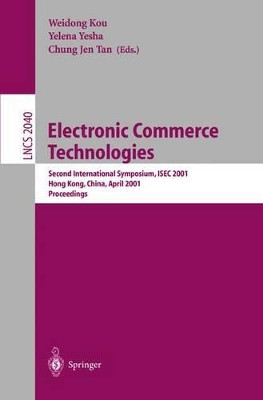 Topics in Electronic Commerce: Second International Symposium, ISEC 2001 Hong Kong, China, April 26-28, 2001 Proceedings by Weidong Kou 9783540419631