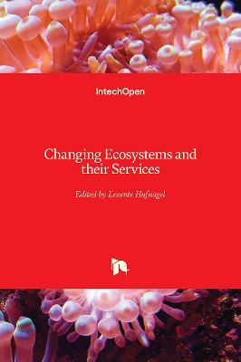 Changing Ecosystems and Their Services by Levente Hufnagel 9781838801175