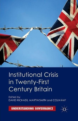 Institutional Crisis in 21st Century Britain by David Richards 9781349462698