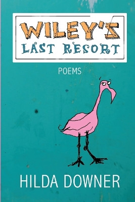 Wiley's Last Resort by Hilda Downer 9781952485800
