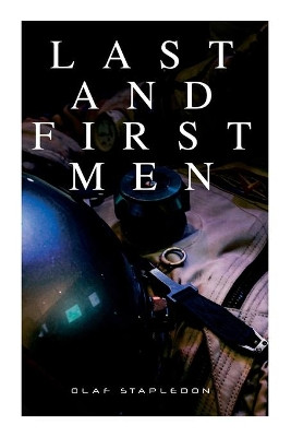 Last and First Men: A Story of the Near and Far Future (Sci-Fi Classic) by Olaf Stapledon 9788027341177