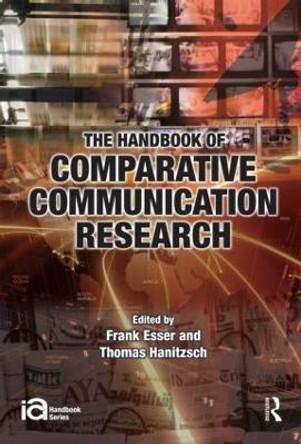 The Handbook of Comparative Communication Research by Frank Esser